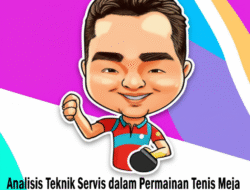 Analisis Teknik Servis dalam Permainan Tenis Meja untuk Pemula