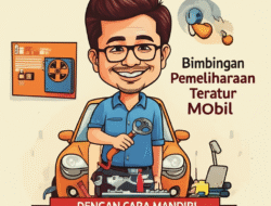 Bimbingan Pemeliharaan Teratur Mobil Dengan cara Mandiri