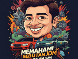 Memahami Sebutan JDM dalam Bumi Otomotif
