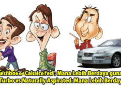 Mesin Turbo vs Naturally Aspirated: Mana Lebih Berdaya guna
