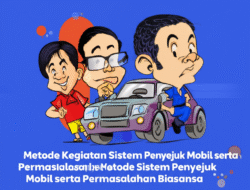 Metode Kegiatan Sistem Penyejuk Mobil serta Permasalahan Biasanya