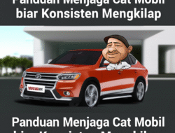 Panduan Menjaga Cat Mobil biar Konsisten Mengkilap