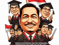 Peran Mahasiswa dalam Mengawal Demokrasi dan Kebijakan Politik