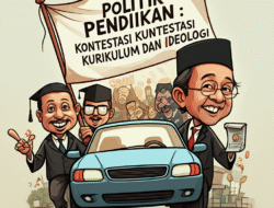 Politik Pendidikan: Kontestasi Kurikulum dan Ideologi