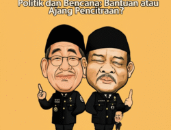 Politik dan Bencana: Bantuan atau Ajang Pencitraan?