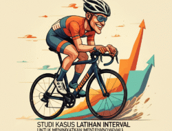 Studi Kasus Latihan Interval untuk Meningkatkan VO2 Max Atlet Sepeda