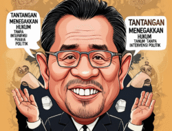 Tantangan Menegakkan Hukum Tanpa Intervensi Politik