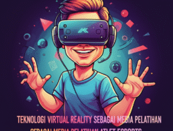 Teknologi Virtual Reality sebagai Media Pelatihan Atlet Esports