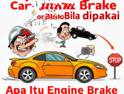 Apa Itu Engine Brake serta Bila Mesti  dipakai