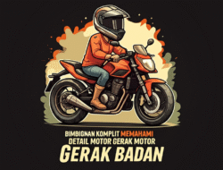 Bimbingan Komplit Memahami Detail Motor Gerak badan