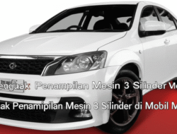 Menguak Penampilan Mesin 3 Silinder di Mobil Modern