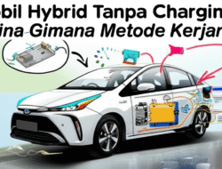 Mobil Hybrid Tanpa Charging: Gimana Metode Kerjanya?