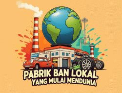 Pabrik Ban Lokal yang Mulai Mendunia