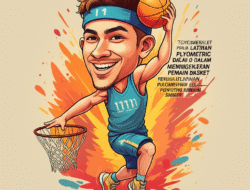 Peran latihan plyometric dalam meningkatkan performa pemain basket