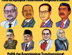 Politik dan Kepemimpinan Transformasional: Mungkinkah di Indonesia?