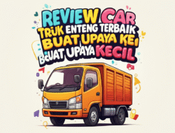 Review Truk Enteng Terbaik buat Upaya Kecil