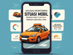 Aplikasi Monitoring Situasi Mobil Dengan cara Real-Time