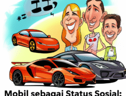 Mobil sebagai Status Sosial: Apakah Sedang Relevan di 2025?