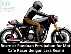 Panduan Perubahan Motor Cafe Racer dengan cara Resmi