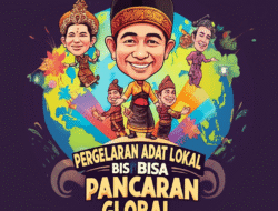 Pergelaran Adat Lokal Bisa Pancaran Global