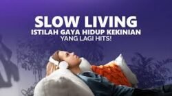 Popularitas Slow Living Meningkat di Tahun 2025 Berkat Kebutuhan Hidup Seimbang
